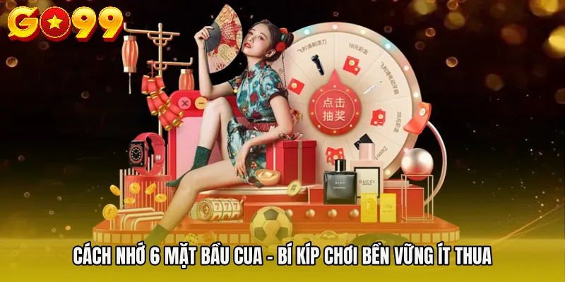 Cách Nhớ 6 Mặt Bầu Cua - Bí Kíp Chơi Bền Vững Ít Thua