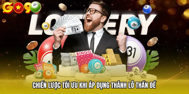 Chiến lược tối ưu khi áp dụng Thánh lô thần đề