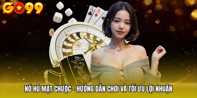 Nổ Hũ Mạt Chược - Hướng Dẫn Chơi Và Tối Ưu Lợi Nhuận